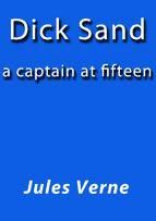 Portada de DICK SAND A CAPTAIN AT FIFTEEN (Ebook)