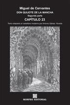 Portada de DON QUIJOTE DE LA MANCHA. SEGUNDA PARTE. CAPÍTULO 23 (TEXTO ADAPTADO AL CASTELLANO MODERNO POR ANTONIO GÁLVEZ ALCAIDE) (Ebook)