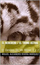 Portada de DUALPACK: EL DESTINO DE UN HÉROE 1 Y 2 - EL HEREDERO + EL TRONO ASTRAL (Ebook)