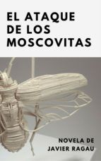 Portada de EL ATAQUE DE LOS MOSCOVITAS (Ebook)