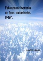 Portada de ELABORACIÓN DE INVENTARIOS DE FOCOS CONTAMINANTES. UF1941. (Ebook)