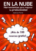 Portada de EN LA NUBE: HERRAMIENTAS PARA MEJORAR TU PRODUCTIVIDAD: MÁS DE 100 RECURSOS GRATIS (Ebook)