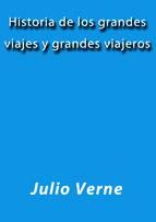 Portada de HISTORIA DE LOS GRANDES VIAJES Y GRANDES VIAJEROS (Ebook)