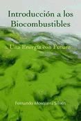 Portada de INTRODUCCIÓN A LOS BIOCOMBUSTIBLES: UNA ENERGÍA CON FUTURO (Ebook)