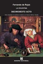 Portada de LA CELESTINA. DECIMOSEXTO ACTO (TEXTO ADAPTADO AL CASTELLANO MODERNO POR ANTONIO GÁLVEZ ALCAIDE) (Ebook)