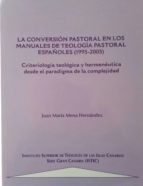Portada de LA CONVERSIÓN PASTORAL...CRITERIOLOGÍA TEOLÓGICA Y HERMENÉUTICA DESDE EL PARADIGMA DE LA COMPLEJIDAD (Ebook)