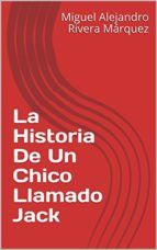 Portada de LA HISTORIA DE UN CHICO LLAMADO JACK (Ebook)