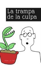 Portada de LA TRAMPA DE LA CULPA (Ebook)