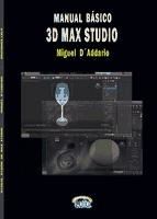 Portada de MANUAL DE 3D MAX STUDIO BÁSICO (Ebook)