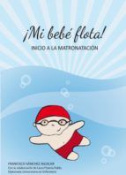 Portada de MI BEBÉ FLOTA, INICIO A LA MATRONATACIÓN (Ebook)