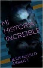 Portada de MI HISTORIA INCREIBLE (Ebook)