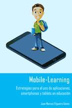 Portada de MOBILE-LEARNING. ESTRATEGIAS PARA EL USO DE APLICACIONES, SMARTPHONES Y TABLETS EN EDUCACIÓN. (Ebook)