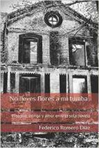 Portada de NO LLEVES FLORES A MI TUMBA (Ebook)