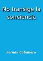 Portada de NO TRANSIGE LA CONCIENCIA (Ebook)