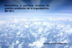 Portada de NORMATIVA Y POLÍTICA INTERNA DE GESTIÓN AMBIENTAL DE LA ORGANIZACIÓN. MF1971 (Ebook)