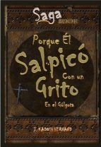 Portada de PORQUE &Eacute;L SALPIC&Oacute; CON UN GRITO EN EL G&Oacute;LGOTA - EL REINO DE LA CRUZ (Ebook)