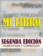 Portada de QUIERO PUBLICAR MI LIBRO: SEGUNDA EDICIÓN AUMENTADA Y CORREGIDA (Ebook)