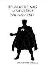 Portada de RELATOS DE MIS UNIVERSOS VOLUMEN I (Ebook)