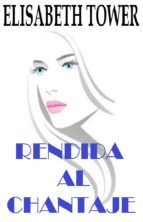Portada de RENDIDA AL CHANTAJE (Ebook)