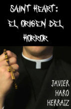 Portada de SAINT HEART: EL ORIGEN DEL HORROR (Ebook)