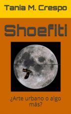 Portada de SHOEFITI &iquest;ARTE URBANO O ALGO M&Aacute;S? (Ebook)