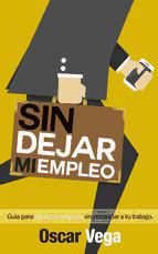 Portada de SIN DEJAR MI EMPLEO: GUÍA PARA INICIAR UN NEGOCIO SIN RENUNCIAR A TU TRABAJO (Ebook)