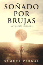 Portada de SOÑADO POR BRUJAS (LA TRILOGÍA INSOMNE 2) (Ebook)