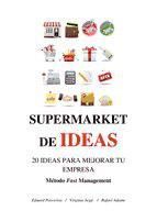 Portada de SUPERMARKET DE IDEAS 20 IDEAS PARA MEJORAR TU EMPRESA (Ebook)