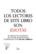 Portada de TODOS LOS LECTORES DE ESTE LIBRO SON IDIOTAS (Ebook)