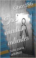 Portada de TRES CUENTOS CALIENTES. SOLO PARA ADULTOS (Ebook)