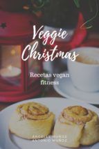 Portada de VEGGIE CHRISTMAS, RECETAS FITNESS VEGANAS (Ebook)