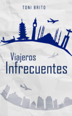 Portada de VIAJEROS INFRECUENTES: RELATOS CORTOS SOBRE VIAJEROS INSÓLITOS (Ebook)