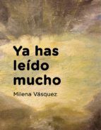 Portada de YA HAS LEÍDO MUCHO (Ebook)