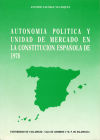 AUTONOMÍA POLÍTICA Y UNIDAD DE MERCADO EN LA CONSTITUCIÓN ESPAÑOLA DE 1978