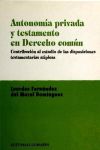 AUTONOMÍA PRIVADA Y TESTAMENTO EN DERECHO COMÚN.