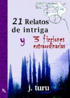 Portada de 21 RELATOS DE INTRIGA Y 3 FICCIONES EXTRAORDINARIAS (Ebook)