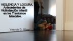 Portada de VIOLENCIA Y LOCURA. TRAUMA Y VICTIMIZACION INFANTIL COMO ORIGEN DE LOS TRASTORNOS MENTALES (Ebook)