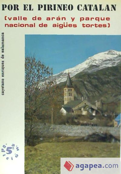 Por el Pirineo catalán : Valle de Arán y Parque Nal.de Aigües Tortes