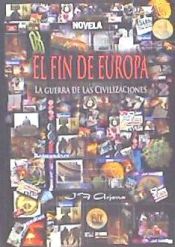 Portada de EL FIN DE EUROPA: LA GUERRA DE LAS CIVILIZACIONES