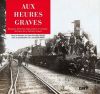 AUX HEURES GRAVES - BASQUES, BEARNAIS, BIGOURDANS ET LANDAIS: TEMOINS DE LA GRANDE GUERRE