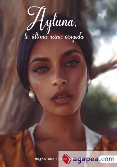 Ayluna, la última reina visigoda Ayluna, la última reina visigoda