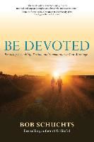 Portada de Be Devoted: Restoring Friendship, Passion, and Communion in Your Marriage