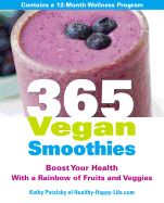 Portada de 365 Vegan Smoothies: Boost Your Health with a Rainbow of Fruits and Veggies