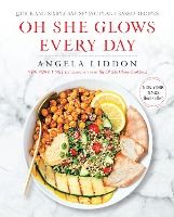 Portada de Oh She Glows Every Day: Quick and Simply Satisfying Plant-Based Recipes