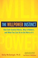 Portada de The Willpower Instinct: How Self-Control Works, Why It Matters, and What You Can Do to Get More of It