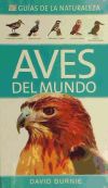 AVES DEL MUNDO. GUÍAS DE LA NATURALEZA