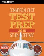 COMMERCIAL PILOT TEST PREP 2015: STUDY & PREPARE: PASS YOUR TEST AND ...