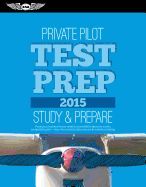PRIVATE PILOT TEST PREP 2015: STUDY & PREPARE: PASS YOUR TEST AND KNOW ...