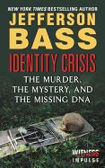 Portada de Identity Crisis: The Murder, the Mystery, and the Missing DNA