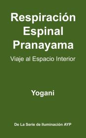 Portada de Respiracion Espinal Pranayama - Viaje Al Espacio Interior